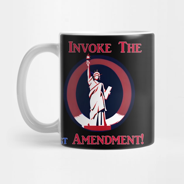 I Invoke the 1st Amendment! by Captain Peter Designs